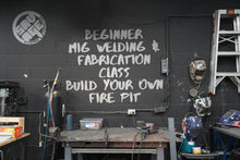 Load image into Gallery viewer, Beginner MIG Welding &amp; Fabrication Class - Build Your Own Firepit – Brisbane